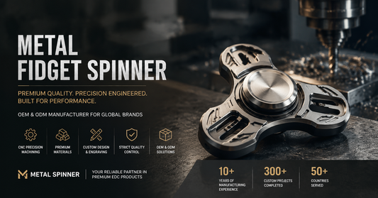 Metal Fidget Spinner: From Viral Toy to Premium Mechanical EDC Product